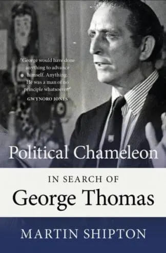 Political Chameleon – in Search of George Thomas