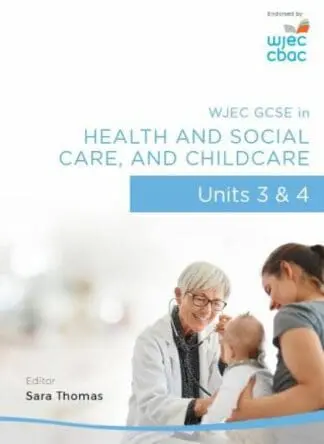 WJEC GCSE in Health and Social Care, and Childcare – Units 3 and 4