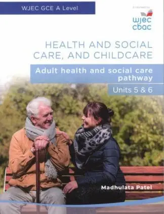 WJEC GCE A Level Health and Social Care, and Childcare – Adult Health and social care pathway