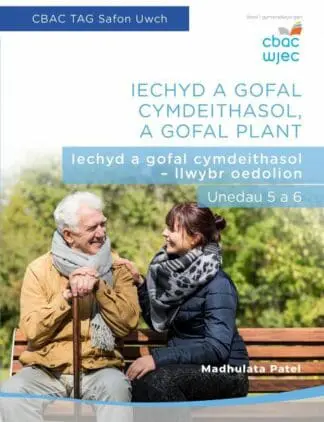 CBAC TAG Safon Uwch: Iechyd a Gofal Cymdeithasol, A Gofal Plant – Iechyd a Gofal Cymdeithasol – Llwybr Oedolion, Unedau 5 a 6