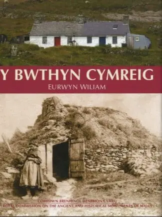 Y Bwthyn Cymreig – Arferion Adeiladu Tlodion y Gymru Wledig,