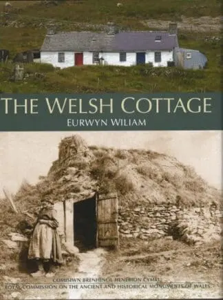 Welsh Cottage, The – Building Traditions of the Rural Poor, 1750-1900