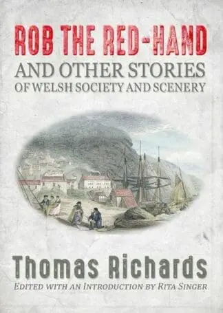 Rob the Red-Hand and Other Stories of Welsh Society and Scenery