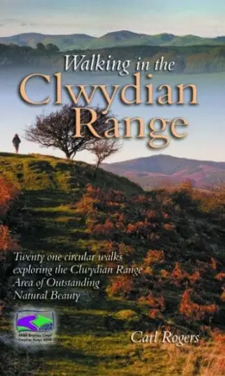Walking in the Clwydian Range – Twenty One Circular Walks Exploring the Clwydian Range Area of Outstanding Natural Beauty