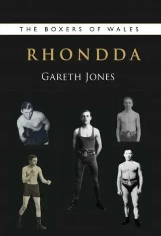 Boxers of Wales, The: Rhondda