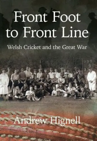 Front Foot to Front Line – Welsh Cricket and the Great War