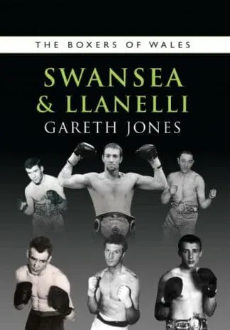 Boxers of Wales, The: Swansea and Llanelli