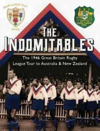 The Indomitables – Rugby League’s Greatest Tour