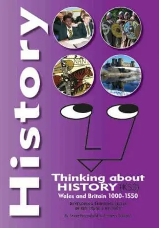 History – Thinking About History (KS3), Wales and Britain 1000-1550