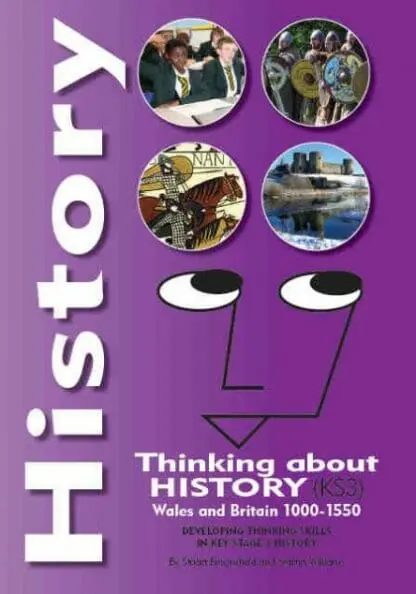 History – Thinking About History (KS3), Wales and Britain 1000-1550