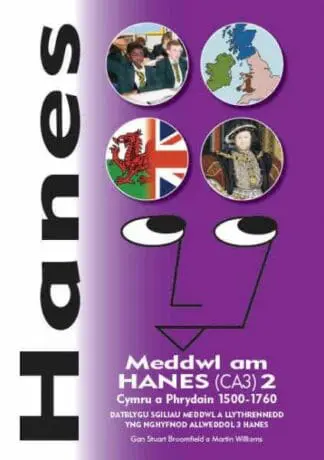 Hanes – Meddwl am Hanes (CA3) 2, Cymru a Phrydain 1500-1760