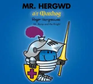 Mr Hergwd a’r Marchog