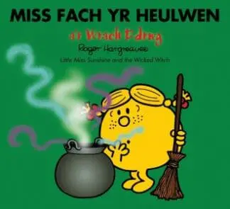 Llyfrau Mr Men a Miss Fach: Miss Fach yr Heulwen a’r Wrach Ddrwg