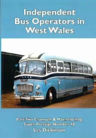 Independent Bus Operators in West Wales: Part 2 – Crymych & Maenclochog Super Prestige Number 40