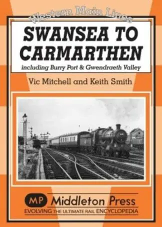 Western Main Lines: Swansea to Carmarthen