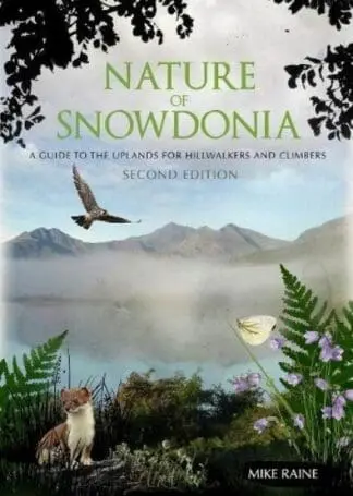 Nature of Snowdonia – A Guide to the Uplands for Hillwalkers and Climbers