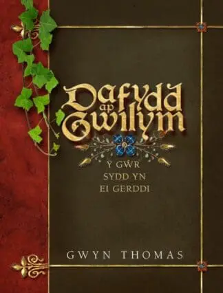 Dafydd Ap Gwilym – Y Gŵr sydd yn ei Gerddi