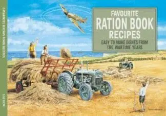 Favourite Ration Book Recipes – Easy to Make Dishes from the Wartime Years