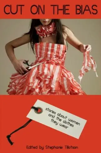 Cut on the Bias – Stories About Women and the Clothes They Wear