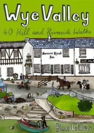 Wye Valley – 40 Hill and Riverside Walks