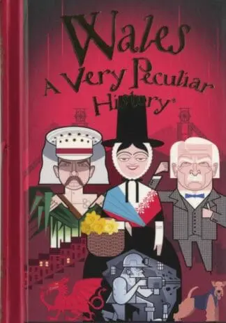 Wales – A Very Peculiar History