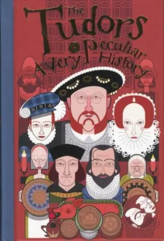 Tudors- A Very Peculiar History