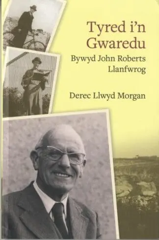 Tyred I’n Gwaredu – Bywyd John Roberts Llanfwrog
