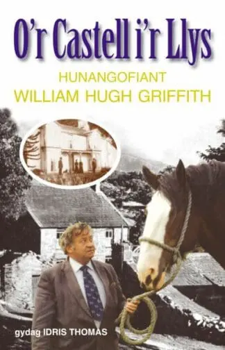 O’r Castell i’r Llys – Hunangofiant William Hugh Griffith