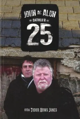 John ac Alun – Dathlu’r 25