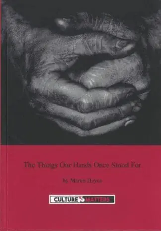 Things Our Hands Once Stood For, The