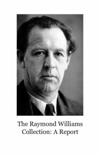 Raymond Williams Collection, The: A Report