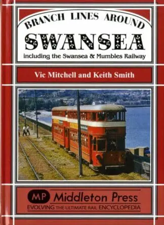 Branch Lines Around Swansea – Including the Swansea and Mumbles Railway