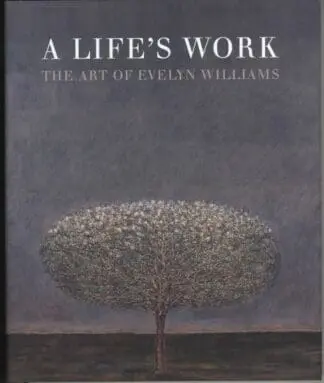 Life’s Work, A – The Art of Evelyn Williams