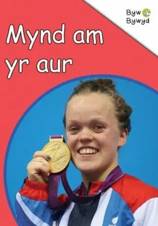 Cyfres Byw Bywyd: Mynd am yr Aur