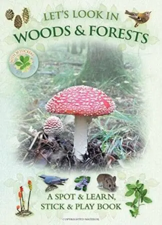 Let’s Look in Woods & Forests – A Spot & Learn, Stick & Play Book
