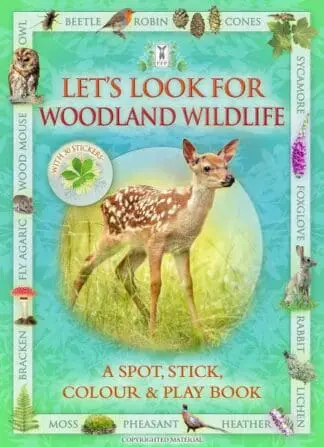 Let’s Look for Woodland Wildlife – A Spot, Stick, Colour & Play Book