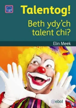 Cyfres Darllen Difyr: Talentog! – Beth ydy’ch talent chi?