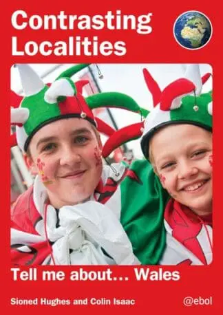 Contrasting Localities: Tell Me About … Wales