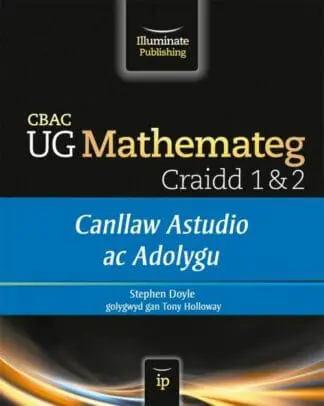 CBAC UG Mathemateg Craidd 1 a 2 Canllaw Astudio ac Adolygu