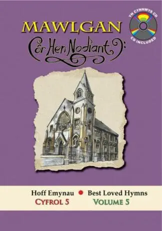 Cyfres Hoff Emynau: 5. Mawlgan – Côr Hen Nodiant