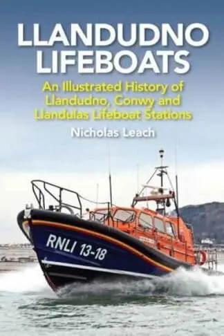 Llandudno Lifeboats – An Illustrated History of Llandudno, Conwy and Llandulais Lifeboat Stations