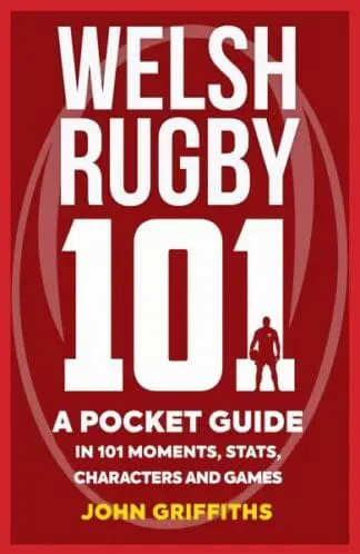 Welsh Rugby 101 – A Pocket Guide