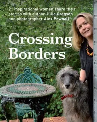 Crossing Borders – 21 Inspirational Women Share Their Stories