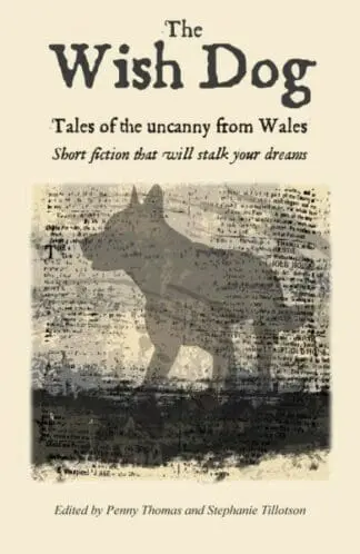 Wish Dog, The – Haunting Tales from Welsh Women Writers