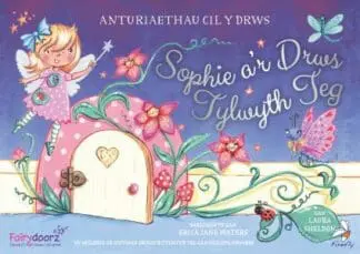 Cyfres Anturiaethau Cil y Drws: Sophie a’r Drws Tylwyth Teg