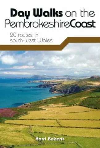 Day Walks on the Pembrokeshire Coast – 20 Routes in South-West Wales