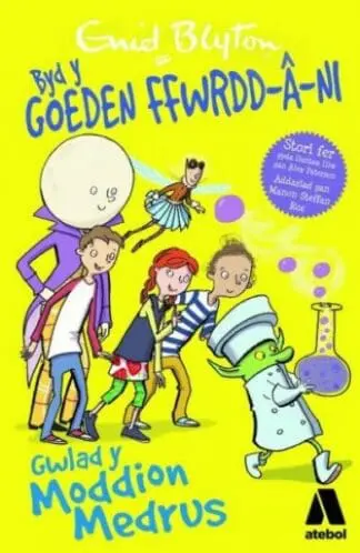 Byd y Goeden Ffwrdd a Ni: Gwlad y Moddion Medrus