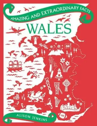 Wales (Amazing and Extraordinary Facts)