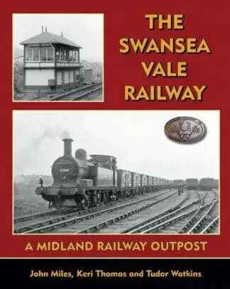 The Swansea Vale Railway – A Midland Railway Outpost