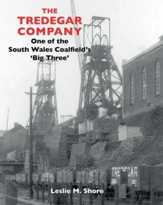 Tredegar Company, The – One of the South Wales Coalfield’s ‘Big Three’
